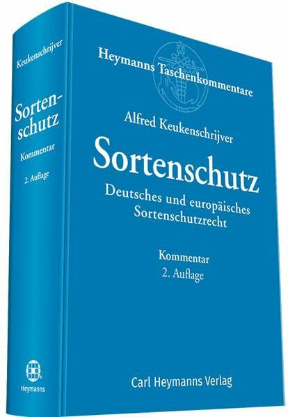 Sortenschutz: Deutsches und europäisches Sortenschutzrecht (Heymanns Taschenkommentare zum gewerblichen Rechtsschutz)