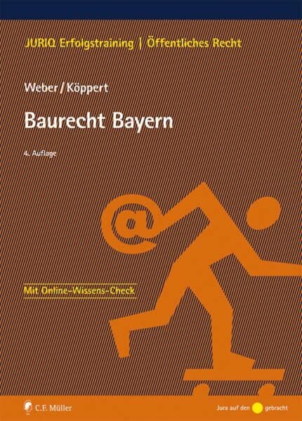 Baurecht Bayern: Mit Online-Wissens-Check (JURIQ Erfolgstraining) Baurecht Bayern: Mit Online-Wissens-Check (JURIQ Erfolgstraining)
