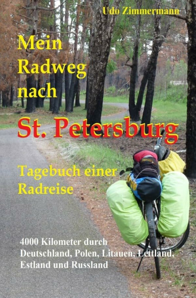 Mein Radweg nach St. Petersburg: 4000 Kilometer durch Deutschland, Polen, Litauen, Lettland, Estland und Russland