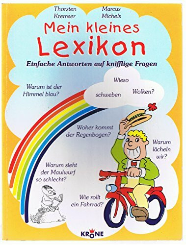 Mein kleines Lexikon: Einfache Antworten auf knifflige Fragen