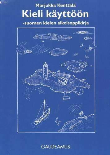 Kieli Kayttoon: Suomen Kielen Alkeisoppikirja
