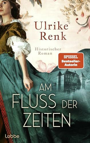 Am Fluss der Zeiten: Historischer Roman (Hof Kalmule, Band 1)