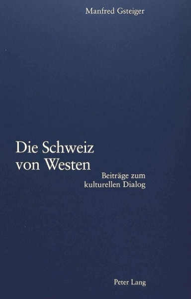 Die Schweiz von Westen