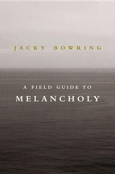 A Field Guide To Melancholy