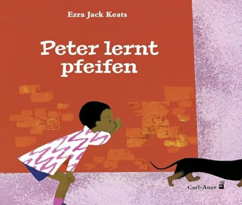 Peter lernt pfeifen: Bilderbuch (Carl-Auer Kids)