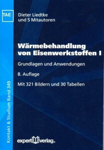 Wärmebehandlung von Eisenwerkstoffen, I: Grundlagen und Anwendungen (Kontakt & Studium) Wärmebehandlung von Eisenwerkstoffen, I: Grundlagen und Anwendungen (Kontakt & Studium)