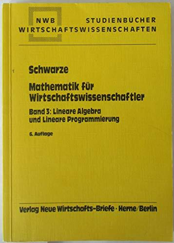 Mathematik für Wirtschaftswissenschaftler / Lineare Algebra und Lineare Programmierung