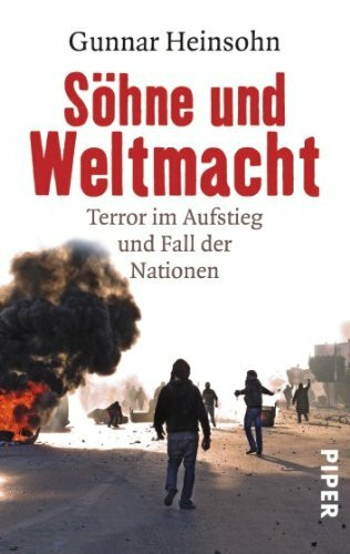 Söhne und Weltmacht: Terror im Aufstieg und Fall der Nationen (Piper Taschenbuch, Band 25124)