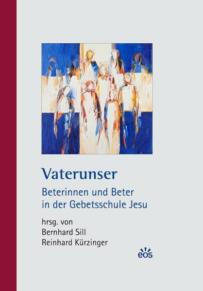 Vaterunser - Beterinnen und Beter in der Gebetsschule Jesu