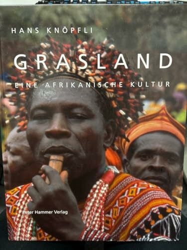 Grasland: Eine afrikanische Kultur