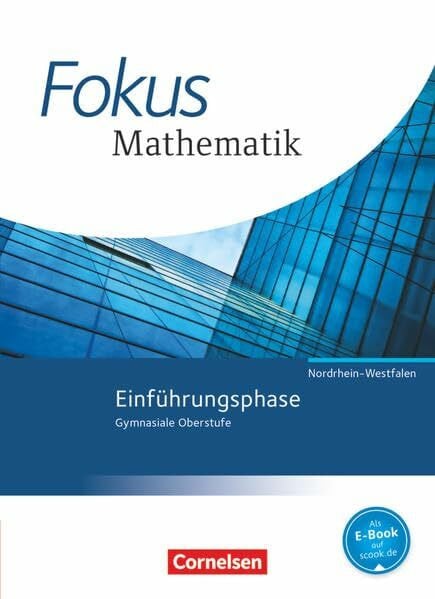 Fokus Mathematik - Gymnasiale Oberstufe - Nordrhein-Westfalen - Ausgabe 2014 - Einführungsphase: Schulbuch