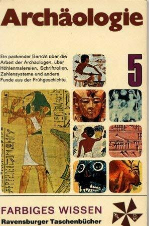 Archäologie. Geheimnisse der Vergangenheit