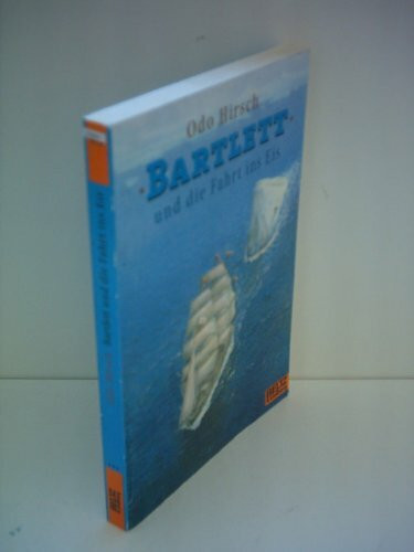 Bartlett und die Fahrt ins Eis: Abenteuer-Roman (Gulliver)