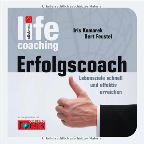 Erfolgs-Coach: Lebensziele effektiv und schnell ereichen. In Koop. m. Focus online