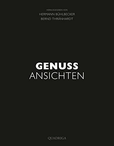 Genuss-Ansichten: Mit Fotografien von Oliver Rheindorf