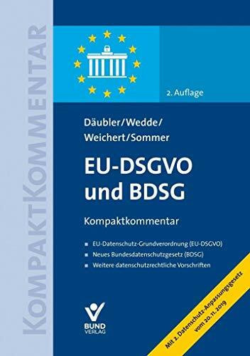 EU-DSGVO und BDSG: EU-Datenschutz-Grundverordnung - Neues Bundesdatenschutzgesetz - Weitere datenschutzrechtliche Vorschriften