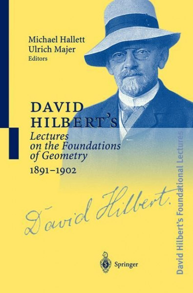 David Hilbert's Lectures on the Foundations of Geometry 1891-1902