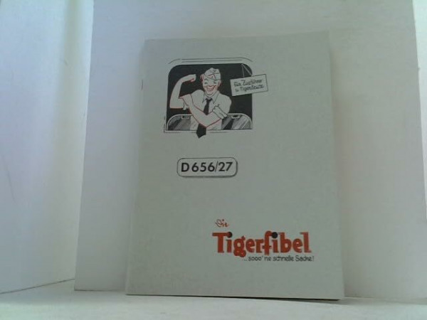 Tigerfibel....sooo'ne schnelle Sache (Dienstvorschrift D656/27) - Reprint - Zweifarbdruck mit allen Beilagen