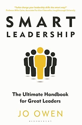 Smart Leadership: The Ultimate Handbook for Great Leaders