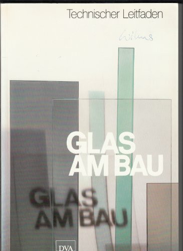 Glas am Bau. Technischer Leitfaden.