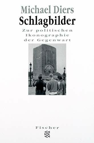 Schlagbilder: Zur politischen Ikonographie der Bundesrepublik Deutschland