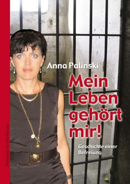 Mein Leben gehört mir: Geschichte einer Befreiung