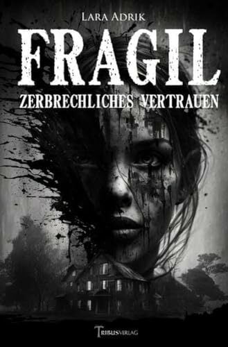 Fragil: Zerbrechliches Vertrauen Fragil: Zerbrechliches Vertrauen