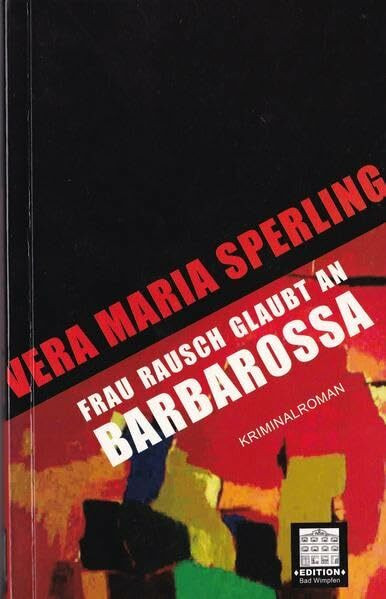 Frau Rausch glaubt an Barbarossa