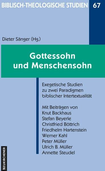 Gottessohn und Menschensohn (Biblisch-Theologische Studien): Exegetische Studien zu zwei Paradigmen biblischer Intertextualität