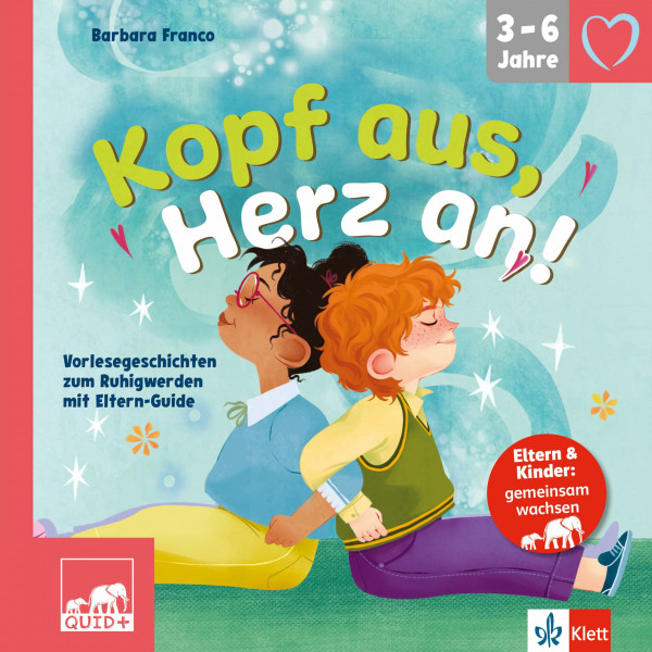 QUID+ Vorlesen Kopf aus, Herz an!: Vorlesegeschichten zum Ruhigwerden für Kinder von 3–6 Jahren mit Eltern-Guide