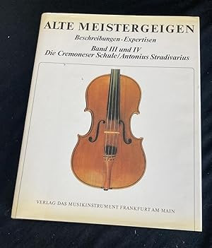 Alte Meistergeigen, 8 Bde. in 6 Tl.-Bdn., Bd.3/4, Die Cremoneser Schule; Antonius Stradivarius