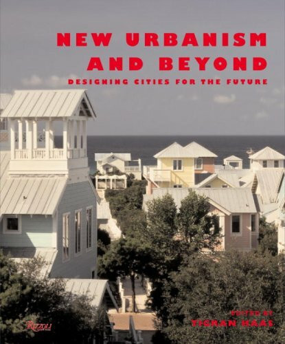 New Urbanism and Beyond: Contemporary and Future Trends in Urban Design