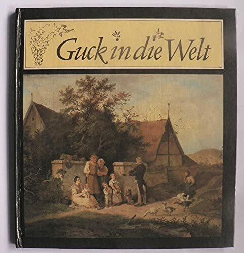 Guck in die Welt. Ein Ludwig-Richter-Bilderbuch