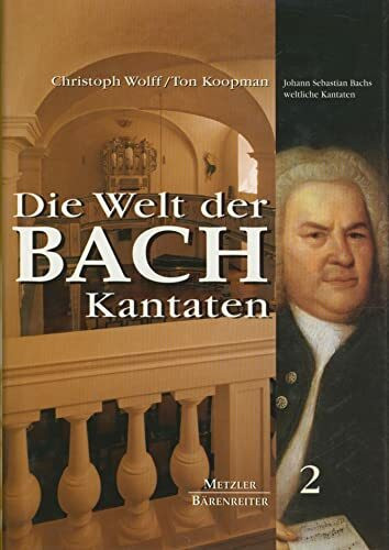 Die Welt der Bach-Kantaten, 3 Bde., Bd.2, Johann Sebastian Bachs weltliche Kantaten