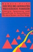 Den Weg des geringsten Widerstandes managen: Energie, Spannung und Kreativität in Unternehmen