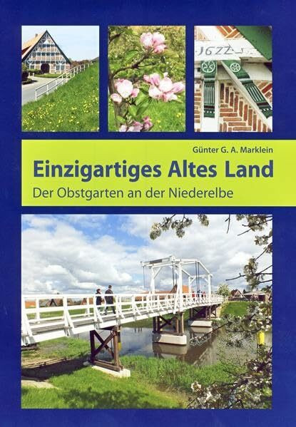 Einzigartiges Altes Land: Der Obstgarten an der Niederelbe