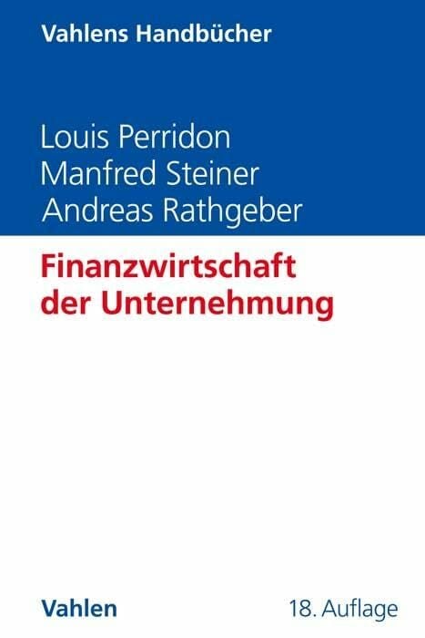 Finanzwirtschaft der Unternehmung (Vahlens Handbücher der Wirtschafts- und Sozialwissenschaften) Finanzwirtschaft der Unternehmung (Vahlens Handbücher der Wirtschafts- und Sozialwissenschaften)