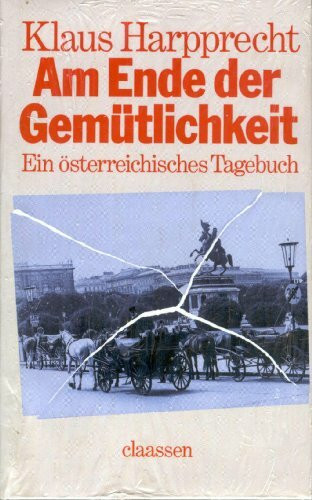 Am Ende der Gemütlichkeit. Ein österreichisches Tagebuch