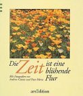 Die Zeit ist eine blühende Flur