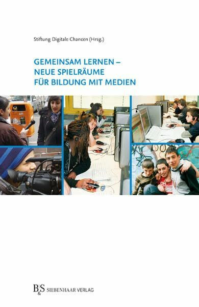 Gemeinsam lernen: Neue Spielräume für Bildung mit Medien