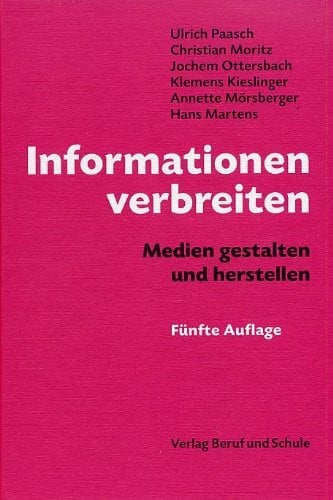 Informationen verbreiten - Medien gestalten und herstellen