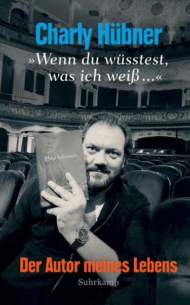 »Wenn du wüsstest, was ich weiß ...«: Der Autor meines Lebens | Eine Wiederbegegnung mit Uwe Johnson, dem »Erzähler der beiden Deutschland«