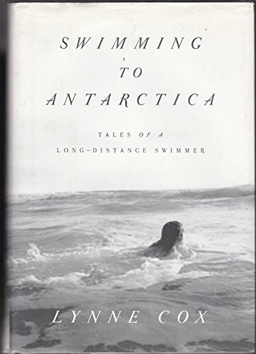 Swimming to Antarctica: Tales of a Long-Distance Swimmer