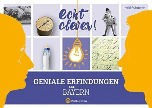 Echt clever! Geniale Erfindungen aus Bayern