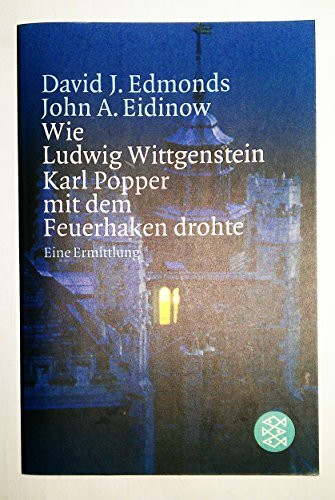 Wie Ludwig Wittgenstein Karl Popper mit dem Feuerhaken drohte: Eine Ermittlung