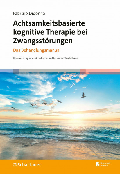 Achtsamkeitsbasierte kognitive Therapie bei Zwangsstörungen: Das Behandlungsmanual