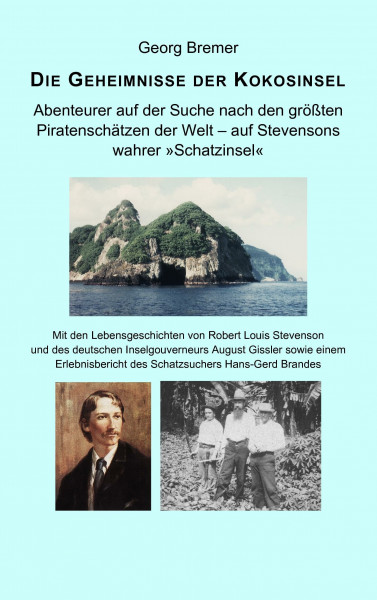 Die Geheimnisse der Kokosinsel: Abenteurer auf der Suche nach den größten Piratenschätzen der Welt - auf Stevensons wahrer Schatzinsel