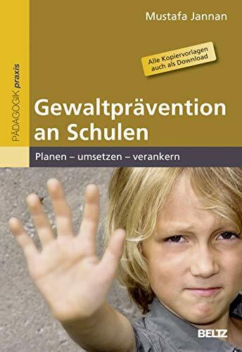 Gewaltprävention an Schulen: Planen – umsetzen – verankern. Alle Kopiervorlagen auch als Download