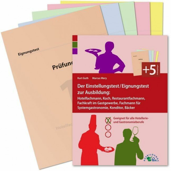 Der Einstellungstest / Eignungstest zur Ausbildung: Hotelfachmann, Koch, Restaurantfachmann, Fachkraft im Gastgewerbe, Fachmann für Systemgastronomie, ... für alle Hotellerie- und Gastronomieberufe