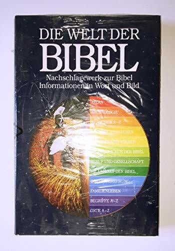 Die Welt der Bibel: Nachschlagewerk zur Bibel - Informationen in Wort und Bild